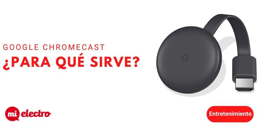 Google Chromecast: ¿para qué sirve? - Mi Electro News